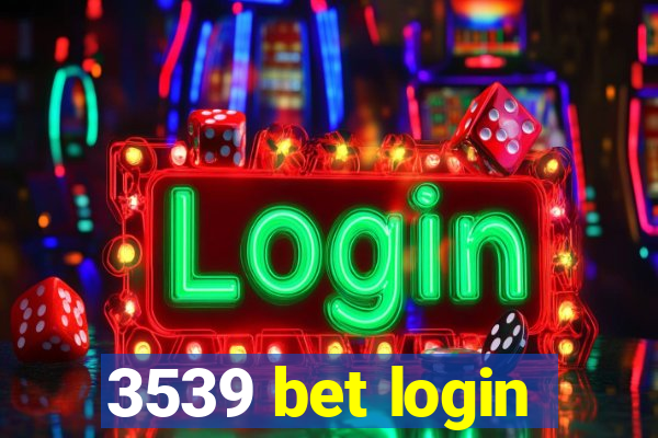 3539 bet login